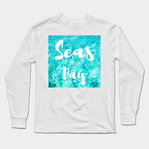 Seas the Day Long Sleeve T-Shirt by MMaeDesigns